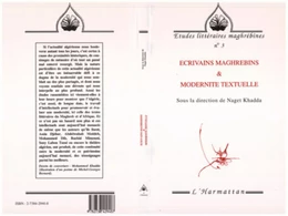 Ecrivains maghrébins & modernité textuelle