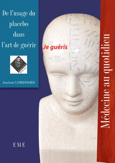 De l'usage du placebo dans l'art de guérir - Jean-Louis Vanherweghem - EME Editions