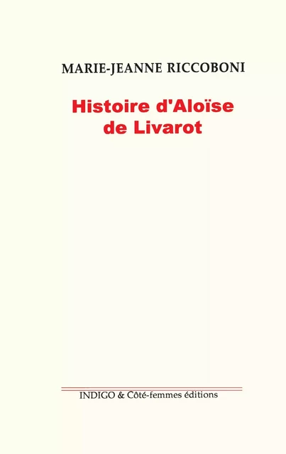 Histoire d'Aloïse Livarot (1780) -  - Indigo - Côté femmes