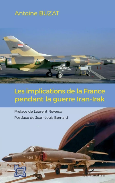 Les implications de la France pendant la guerre Iran-Irak - Antoine Buzat - Editions L'Harmattan