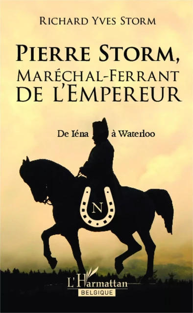 Pierre Storm, Maréchal-Ferrant de l'Empereur - Richard Yves Storm - Academia