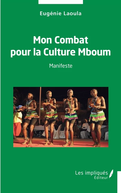 Mon Combat pour la Culture Mboum - Eugénie Laoula - Les Impliqués