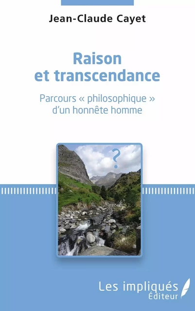 Raison et transcendance - Jean-Claude Cayet - Les Impliqués