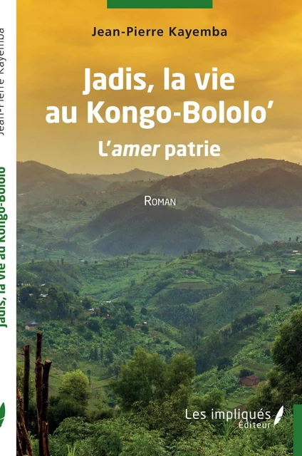 Jadis, la vie au Kongo-Bololo' - Jean-Pierre Kayemba - Les Impliqués