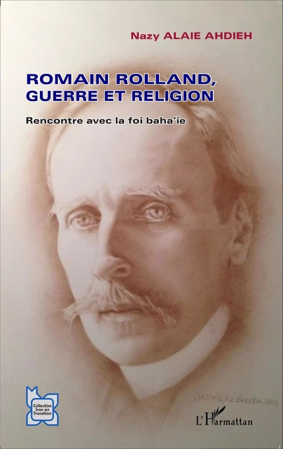 Romain Rolland, guerre et religion - Nazy Alaie Ahdieh - Editions L'Harmattan