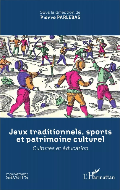 Jeux traditionnels, sports et patrimoine culturel - Pierre Parlebas - Editions L'Harmattan