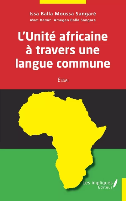 L'Unité africaine à travers une langue commune - Issa Balla Moussa Sangaré - Les Impliqués