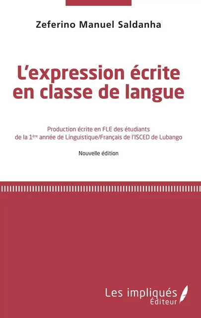 L'Expression écrite en classe de langue - Zeferino Manuel SALDANHA - Les Impliqués