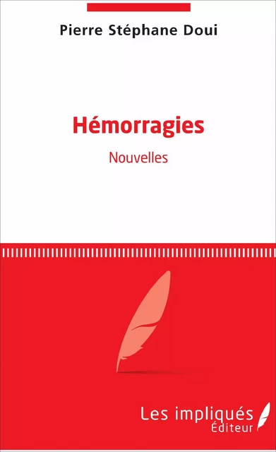 Hemorragies - Stéphane Doui Pierre - Les Impliqués