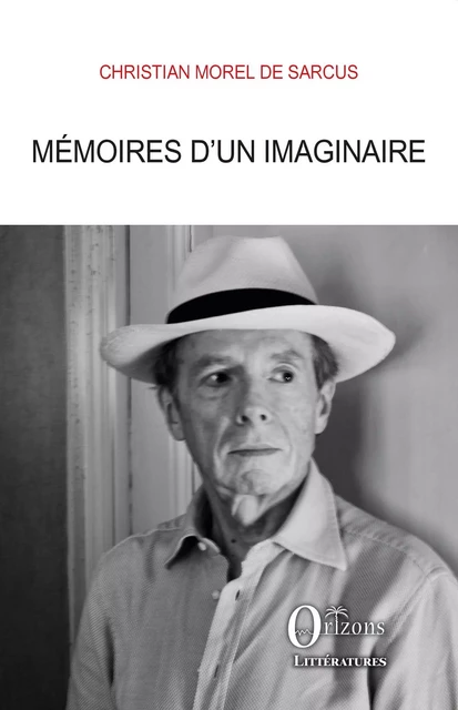 Mémoires d'un imaginaire - Christian Morel de Sarcus - Editions Orizons