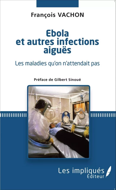 Ébola et autres infections aiguës - François Vachon - Les Impliqués