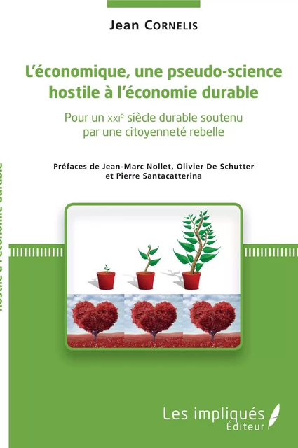 L'économique, une pseudo-science hostile à l'économie durable - Jean Cornelis - Les Impliqués