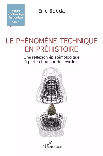 Le phénomène technique en préhistoire - Eric Boëda - Editions L'Harmattan