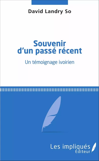 Souvenir d'un passé récent -  So david landry - Les Impliqués