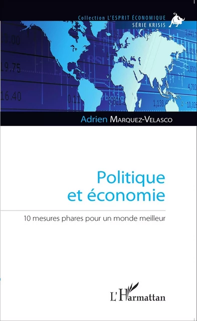 Politique et économie - ADRIEN MARQUEZ-VELASCO - Editions L'Harmattan