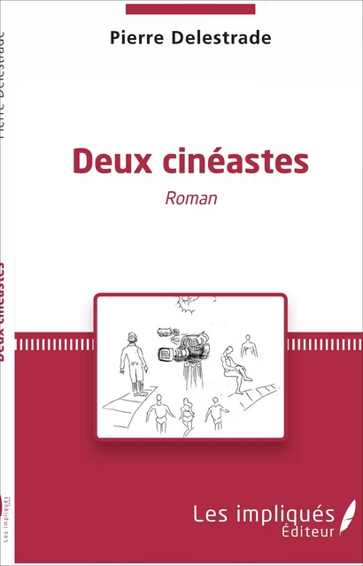 Deux cinéastes - Pierre Delestrade - Les Impliqués