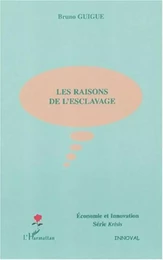 LES RAISONS DE L'ESCLAVAGE