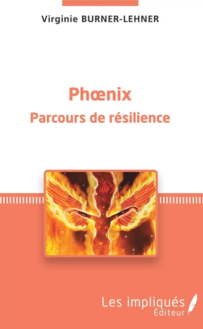 Phoenix - Virginie Burner-Lehner - Les Impliqués