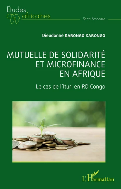 Mutuelle de solidarité et microfinance en Afrique - Dieudonne Kabongo Kabongo - Editions L'Harmattan