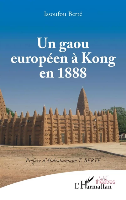 Un gaou européen à kong en 1888 - Issoufou Berte - Editions L'Harmattan