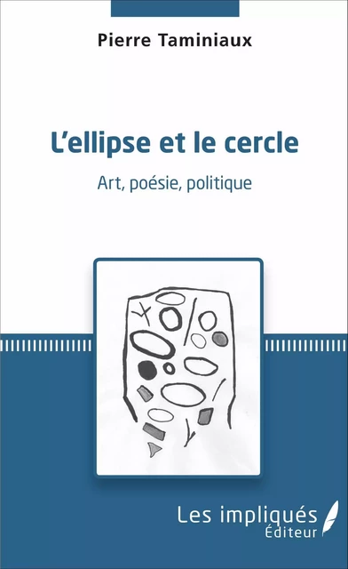 L'ellipse et le cercle - Pierre Taminiaux - Les Impliqués