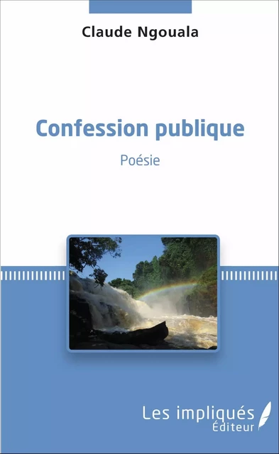 Confession publique - Claude Ngouala - Les Impliqués