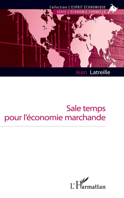 Sale temps pour l'économie marchande - Jean Latreille - Editions L'Harmattan