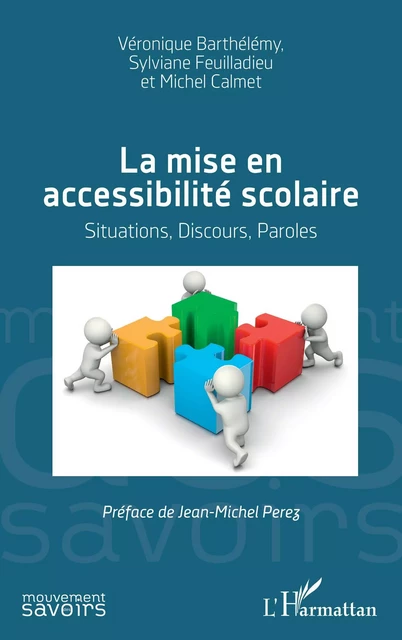 La mise en accessibilité scolaire - Véronique Barthelemy, Sylviane Feuilladieu, Michel Calmet - Editions L'Harmattan