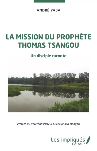 La mission du prophète Thomas Tsangou - André Yaba - Les Impliqués