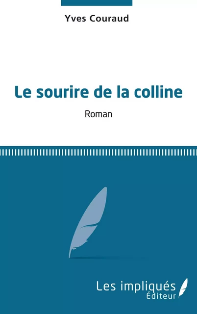 Le sourire de la colline - Yves Couraud - Les Impliqués