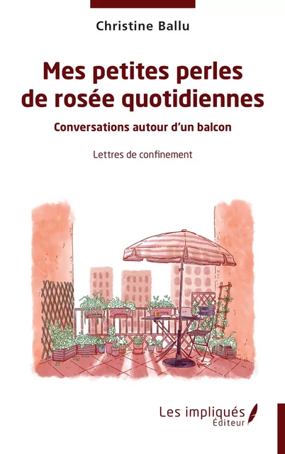 Mes petites perles de rosée quotidiennes - Christine Ballu - Les Impliqués