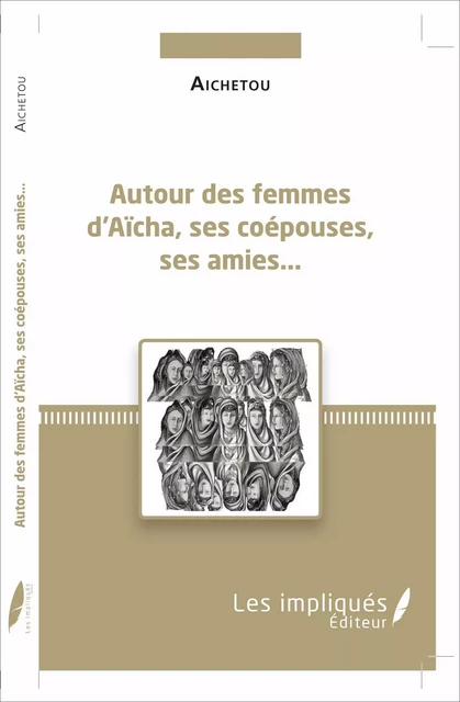 Autour des femmes d'Aïcha, ses coépouses, ses amies... -  Aichetou - Les Impliqués