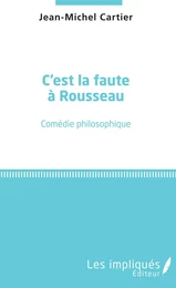 C'est la faute à Rousseau