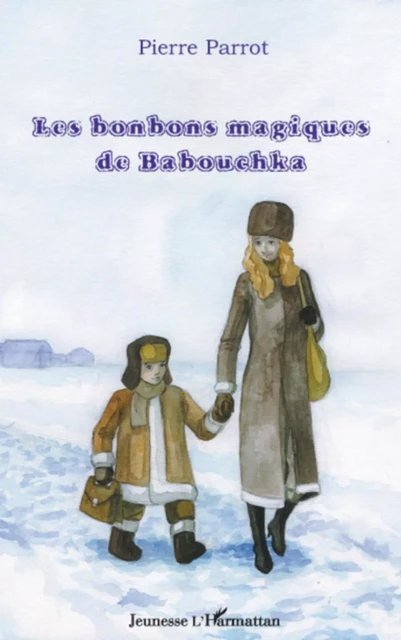 Les bonbons de baboushka - Pierre Parrot - Editions L'Harmattan