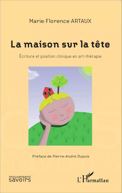 La maison sur la tête - Marie-Florence Artaux - Editions L'Harmattan