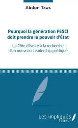 Pourquoi la génération FESCI doit prendre le pouvoir d'Etat