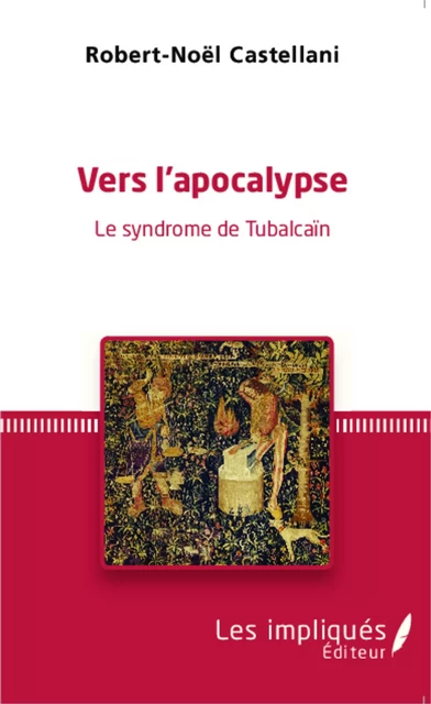 Vers l'apocalypse - Robert-Noël Castellani - Les Impliqués