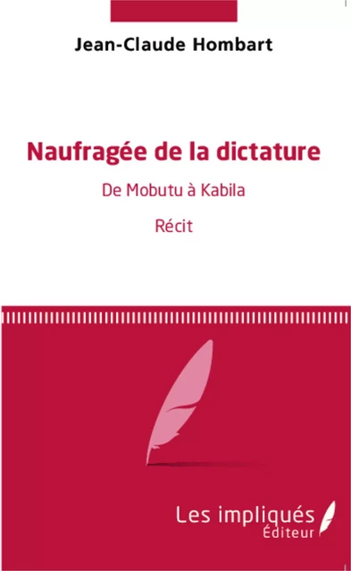 Naufragée de la dictature - Jean-Claude Hombart - Les Impliqués