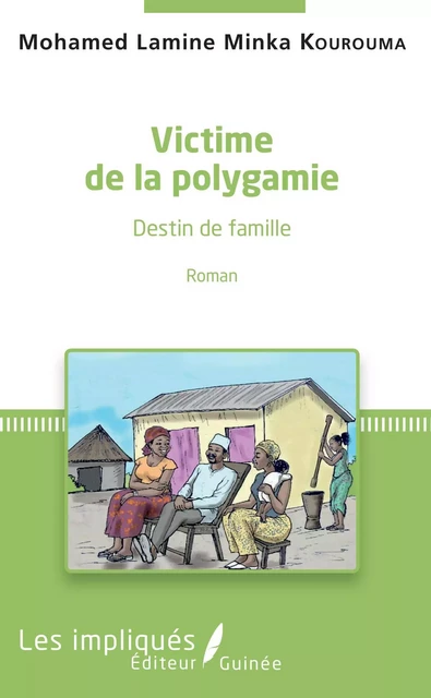 Victime de la polygamie - Mohamed Lamine Minka Kourouma - Les Impliqués