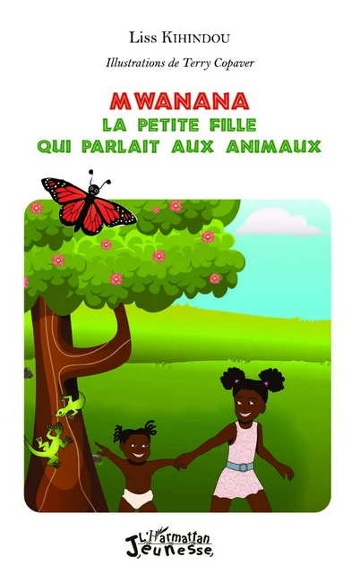 Mwanana : la petite fille qui parlait aux animaux - Inès Kihindou - Editions L'Harmattan