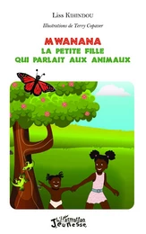 Mwanana : la petite fille qui parlait aux animaux