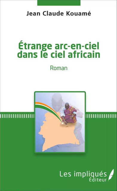 Etrange arc-en-ciel dans le ciel africain - Jean-Claude Kouamé - Les Impliqués