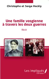 Une famille vosgienne à travers les deux guerres