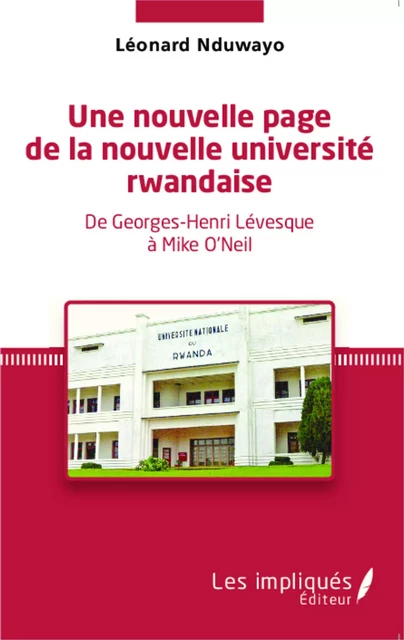 Une nouvelle page de la nouvelle université rwandaise - Léonard Nduwayo - Les Impliqués