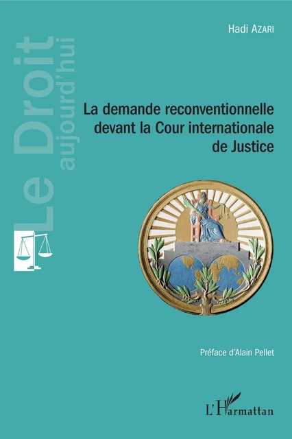 La demande reconventionnelle devant la Cour internationale de Justice - Hadi Azari - Editions L'Harmattan