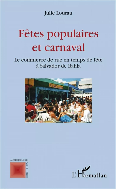 Fêtes populaires et carnaval - Julie Lourau - Editions L'Harmattan