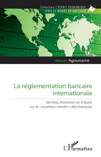 La réglementation bancaire internationale - Hassan Agourrame - Editions L'Harmattan