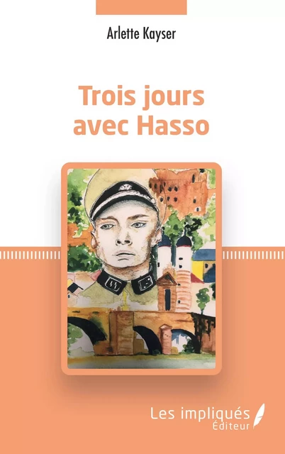 Trois jours avec Hasso - Arlette Kayser - Les Impliqués