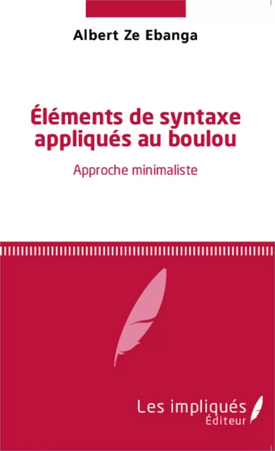 Eléments de syntaxe appliqués au boulou - Albert Ze Ebanga - Les Impliqués