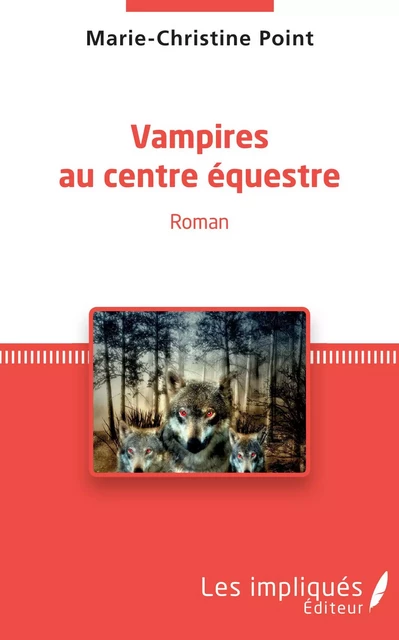 Vampires au centre équestre - MARIE CHRISTINE Point - Les Impliqués